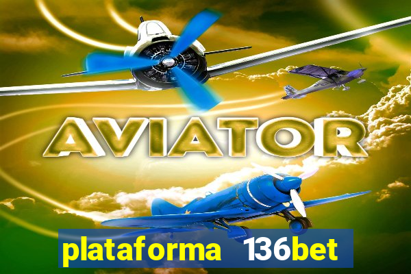 plataforma 136bet paga mesmo